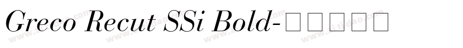 Greco Recut SSi Bold字体转换